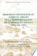 Memorias cronológicas sobre el origen de la representación de comedias en España (año de 1785)