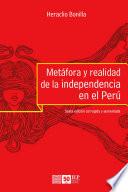Metáfora y realidad de la independencia en el Perú