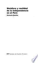 Metáfora y realidad de la Independencia en el Perú