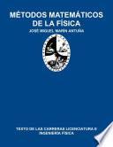 Métodos matemáticos de la Física: texto de las carreras Licenciatura e Ingeniería Física