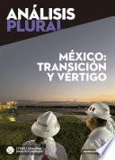 México: transición y vértigo. Segundo semestre 2019 (Análisis plural)