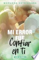 Mi error fue confiar en ti. Serie Mi error 3