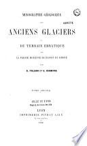 Monographie géologique des anciens glaciers et du terrain erratique de la partie moyenne du bassin du Rhône