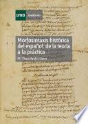 Morfosintaxis histórica del español: de la teoría a la práctica