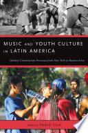 Music and Youth Culture in Latin America