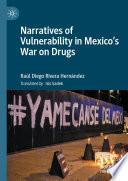 Narratives of Vulnerability in Mexico's War on Drugs