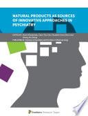 Natural Products as Sources of Innovative Approaches in Psychiatry