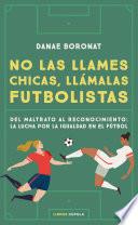 No las llames chicas, llámalas futbolistas