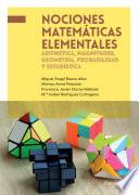 Nociones matemáticas elementales: aritmética, magnitudes, geometría, probabilidad y estadística