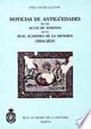 Noticias de antigüedades de las actas de sesiones de la Real Academia de la Historia, 1834-1874