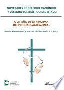 Novedades de Derecho canónico y Derecho eclesiástico del Estado. A un año de la reforma del proceso matrimonial.Actas de las XXXVII Jornadas de Actualidad Canónica, organizadas por la Asociación Española de Canonistas y celebradas en Madrid, los días 19 al 21 de abril de 2017