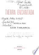 Novelas colombianas: Tablanca, L. [pseud.] Tierra encantada. 1926. Garcʹia Herreros, M. Lejos del mar. [1921