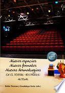 Nuevos espacios. Nuevos formatos. Nuevas dramaturgias. En el teatro hispánico actual