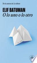 O lo uno o lo otro