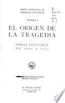 Obras completas de Federico Nietzsche: El origen de la tragedia y obras postumas de 1869 a 1873