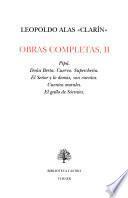 Obras completas de Leopoldo Alas Clarín: Pipá ; Doña Berta ; Cuervo ; Superchería ; El Señor y lo demás, son cuentos ; Cuentos morales ; El gallo de Sócrates