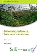 Oportunidades y desafíos para la gobernanza de la restauración del paisaje forestal en América Latina