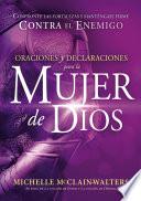 Oraciones y declaraciones para la mujer de Dios / Prayers and Declarations for the Woman of God