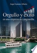 Orgullo y éxito en una empresa de vanguardia