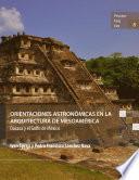 Orientaciones astronómicas en la arquitectura de Mesoamérica: Oaxaca y el Golfo de México