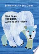 Oso polar, oso polar, ¿qué es ese ruido?
