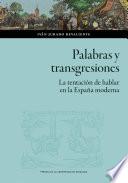 Palabras y transgresiones. La tentación de hablar en la España moderna