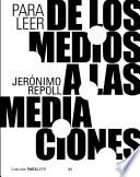 Para leer de los medios a las mediaciones