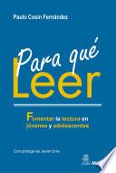 Para qué leer. Fomentar la lectura en jóvenes y adolescentes