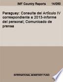 Paraguay: Consulta del Artículo IV correspondiente a 2013-informe del personal; Comunicado de prensa