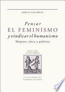 Pensar el feminismo y vindicar el humanismo