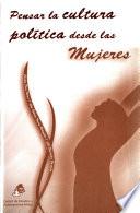 Pensar la cultura política desde las mujeres