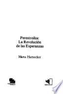 Perestroika, la revolución de las esperanzas