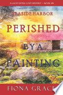 Perished by a Painting (A Lacey Doyle Cozy Mystery-Book 6)