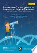 Perspectivas Contemporáneas de Educación en Ciencias Naturales: