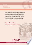Planificación Estratégica como método de gestión pública: experiencias en la administración española