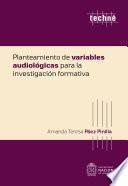 Planteamiento de variables audiológicas para la investigación formativa