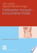 Politisierter Konsum - konsumierte Politik