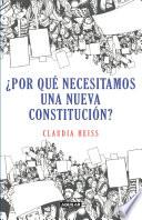 ¿Por qué necesitamos una nueva constitución?