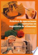 Práctica de operaciones unitarias en ingeniería de alimentos