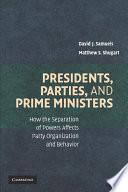 Presidents, Parties, and Prime Ministers