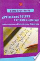 ¿primeras Letras O Primeras Lecturas? una Introducción a la Alfabetización Temprana