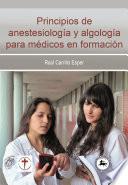 Principios de anestesiología y algología para médicos en formación