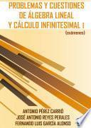 Problemas y cuestiones de álgebra lineal y cálculo infinitesimal I (exámenes)