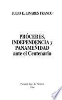 Próceres, independencia y panameñidad ante el centenario