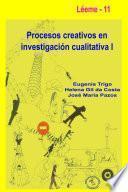 Procesos creativos en investigación cualitativa I
