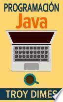 Programación Java - Una Guía para Principiantes para Aprender Java Paso a Paso