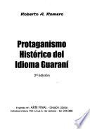 Protaganismo [sic] histórico del idioma guaraní