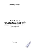 Proyección y contraproyecto en la poesía española contemporánea