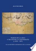 Puerto de la Cruz a través de la cartografía (c.1634 - 1907)