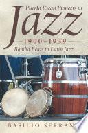 Puerto Rican Pioneers in Jazz, 1900–1939